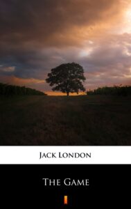 Tytuł: The Game
Autor: Jack London
Wydawnictwo: KtoCzyta.pl
Formaty: EPUB, MOBI