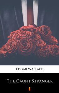 Tytuł: The Gaunt Stranger
Autor: Edgar Wallace
Wydawnictwo: KtoCzyta.pl
Formaty: EPUB, MOBI