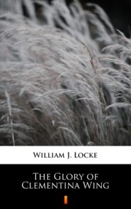 Tytuł: The Glory of Clementina Wing
Autor: William J. Locke
Wydawnictwo: KtoCzyta.pl
Formaty: EPUB, MOBI