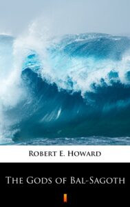 Tytuł: The Gods of Bal-Sagoth
Autor: Robert E. Howard
Wydawnictwo: KtoCzyta.pl
Formaty: EPUB, MOBI