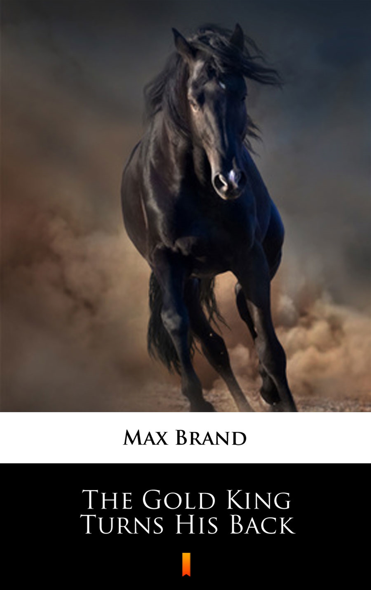 Tytuł: The Gold King Turns His Back
Autor: Max Brand
Wydawnictwo: KtoCzyta.pl
Formaty: EPUB, MOBI