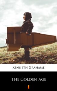 Tytuł: The Golden Age
Autor: Kenneth Grahame
Wydawnictwo: KtoCzyta.pl
Formaty: EPUB, MOBI