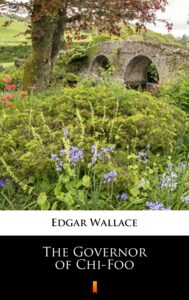 Tytuł: The Governor of Chi-Foo
Autor: Edgar Wallace
Wydawnictwo: KtoCzyta.pl
Formaty: EPUB, MOBI