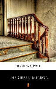 Tytuł: The Green Mirror
Autor: Hugh Walpole
Wydawnictwo: KtoCzyta.pl
Formaty: EPUB, MOBI