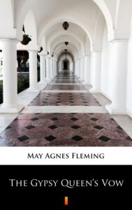 Tytuł: The Gypsy Queen’s Vow
Autor: May Agnes Fleming
Wydawnictwo: KtoCzyta.pl
Formaty: EPUB, MOBI