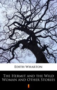 Tytuł: The Hermit and the Wild Woman and Other Stories
Autor: Edith Wharton
Wydawnictwo: KtoCzyta.pl
Formaty: EPUB, MOBI