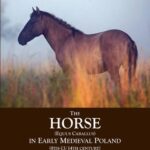 The Horse (Equus caballus) in Early Medieval Poland (8th-13th/14th Century) — okładka e-booka