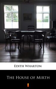 Tytuł: The House of Mirth
Autor: Edith Wharton
Wydawnictwo: KtoCzyta.pl
Formaty: EPUB, MOBI