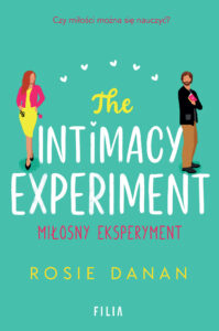 Tytuł: The Intimacy Experiment. Miłosny eksperyment
Autor: Rosie Danan
Wydawnictwo: FILIA
Formaty: EPUB, MOBI