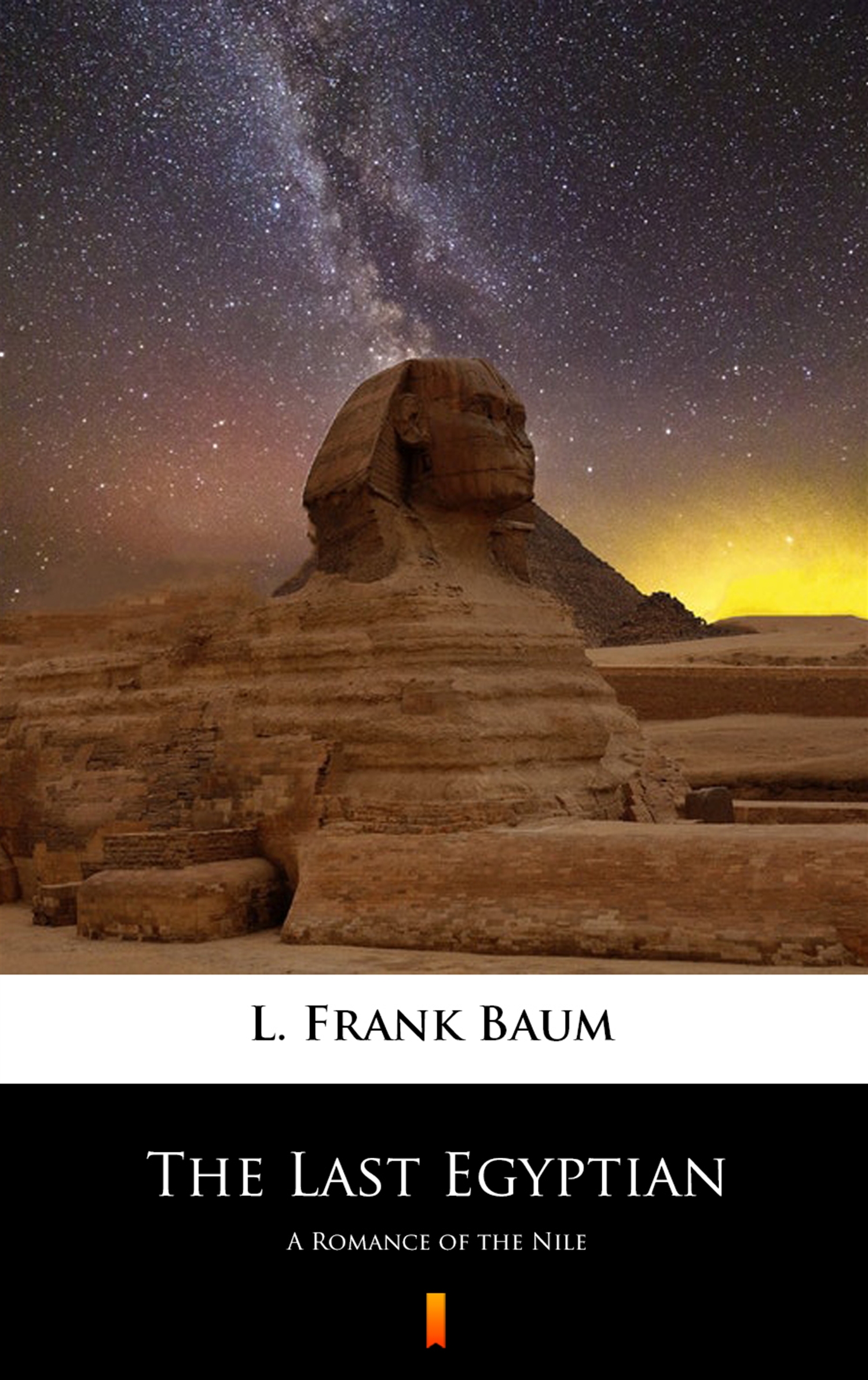 Tytuł: The Last Egyptian. A Romance of the Nile
Autor: L. Frank Baum
Wydawnictwo: KtoCzyta.pl
Formaty: EPUB, MOBI