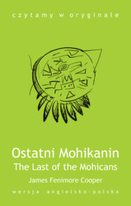 Tytuł: The Last of the Mohicans / Ostatni Mohikanin
Autor: James Fenimore Cooper
Wydawnictwo: 44.pl
Formaty: EPUB, MOBI