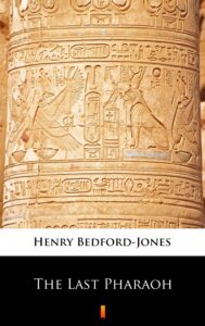 Tytuł: The Last Pharaoh
Autor: Henry Bedford-Jones
Wydawnictwo: KtoCzyta.pl
Formaty: EPUB, MOBI