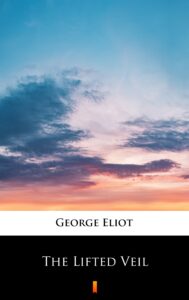 Tytuł: The Lifted Veil
Autor: George Eliot
Wydawnictwo: KtoCzyta.pl
Formaty: EPUB, MOBI