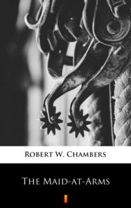 Tytuł: The Maid-at-Arms
Autor: Robert W. Chambers
Wydawnictwo: KtoCzyta.pl
Formaty: EPUB, MOBI