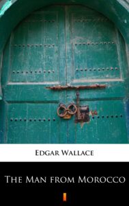 Tytuł: The Man from Morocco
Autor: Edgar Wallace
Wydawnictwo: KtoCzyta.pl
Formaty: EPUB, MOBI