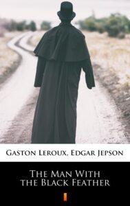 Tytuł: The Man With the Black Feather
Autor: Gaston Leroux
Wydawnictwo: KtoCzyta.pl
Formaty: EPUB, MOBI