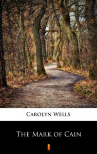 Tytuł: The Mark of Cain
Autor: Carolyn Wells
Wydawnictwo: KtoCzyta.pl
Formaty: EPUB, MOBI