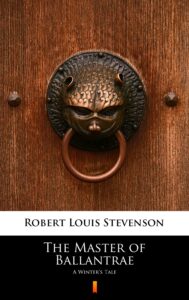 Tytuł: The Master of Ballantrae. A Winter’s Tale
Autor: Robert Louis Stevenson
Wydawnictwo: KtoCzyta.pl
Formaty: EPUB, MOBI