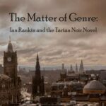 The Matter of Genre: Ian Rankin and the Tartan Noir Novel — okładka e-booka