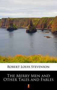 Tytuł: The Merry Men and Other Tales and Fables
Autor: Robert Louis Stevenson
Wydawnictwo: KtoCzyta.pl
Formaty: EPUB, MOBI