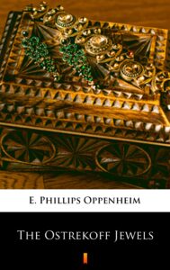 Tytuł: The Ostrekoff Jewels
Autor: E. Phillips Oppenheim
Wydawnictwo: KtoCzyta.pl
Formaty: EPUB, MOBI