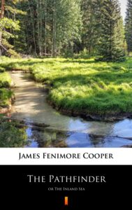 Tytuł: The Pathfinder. or The Inland Sea
Autor: James Fenimore Cooper
Wydawnictwo: KtoCzyta.pl
Formaty: EPUB, MOBI