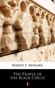 Tytuł: The People of the Black Circle
Autor: Robert E. Howard
Wydawnictwo: KtoCzyta.pl
Formaty: EPUB, MOBI