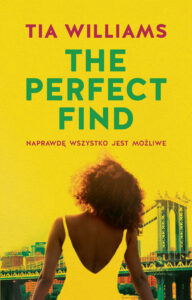 Tytuł: The Perfect Find
Autor: Tia Williams
Wydawnictwo: Muza
Formaty: EPUB, MOBI