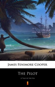 Tytuł: The Pilot. A Tale of the Sea
Autor: James Fenimore Cooper
Wydawnictwo: KtoCzyta.pl
Formaty: EPUB, MOBI