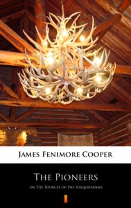 Tytuł: The Pioneers. or The Sources of the Susquehanna
Autor: James Fenimore Cooper
Wydawnictwo: KtoCzyta.pl
Formaty: EPUB, MOBI