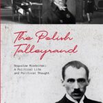 Tytuł: The Polish Talleyrand Bogusław Miedziński: A Political Life and Political Thought
Autor: Arkadiusz Adamczyk
Wydawnictwo: Uniwersytet Jana Kochanowskiego
Formaty: PDF