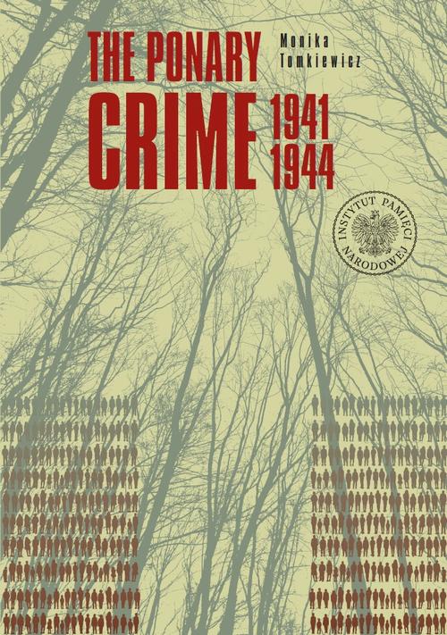 Tytuł: The Ponary Crime 1941-1944
Autor: Monika Tomkiewicz
Wydawnictwo: Instytut Pamięci Narodowej
Formaty: MOBI, EPUB