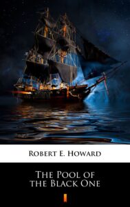 Tytuł: The Pool of the Black One
Autor: Robert E. Howard
Wydawnictwo: KtoCzyta.pl
Formaty: EPUB, MOBI