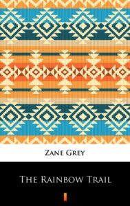 Tytuł: The Rainbow Trail
Autor: Zane Grey
Wydawnictwo: KtoCzyta.pl
Formaty: EPUB, MOBI
