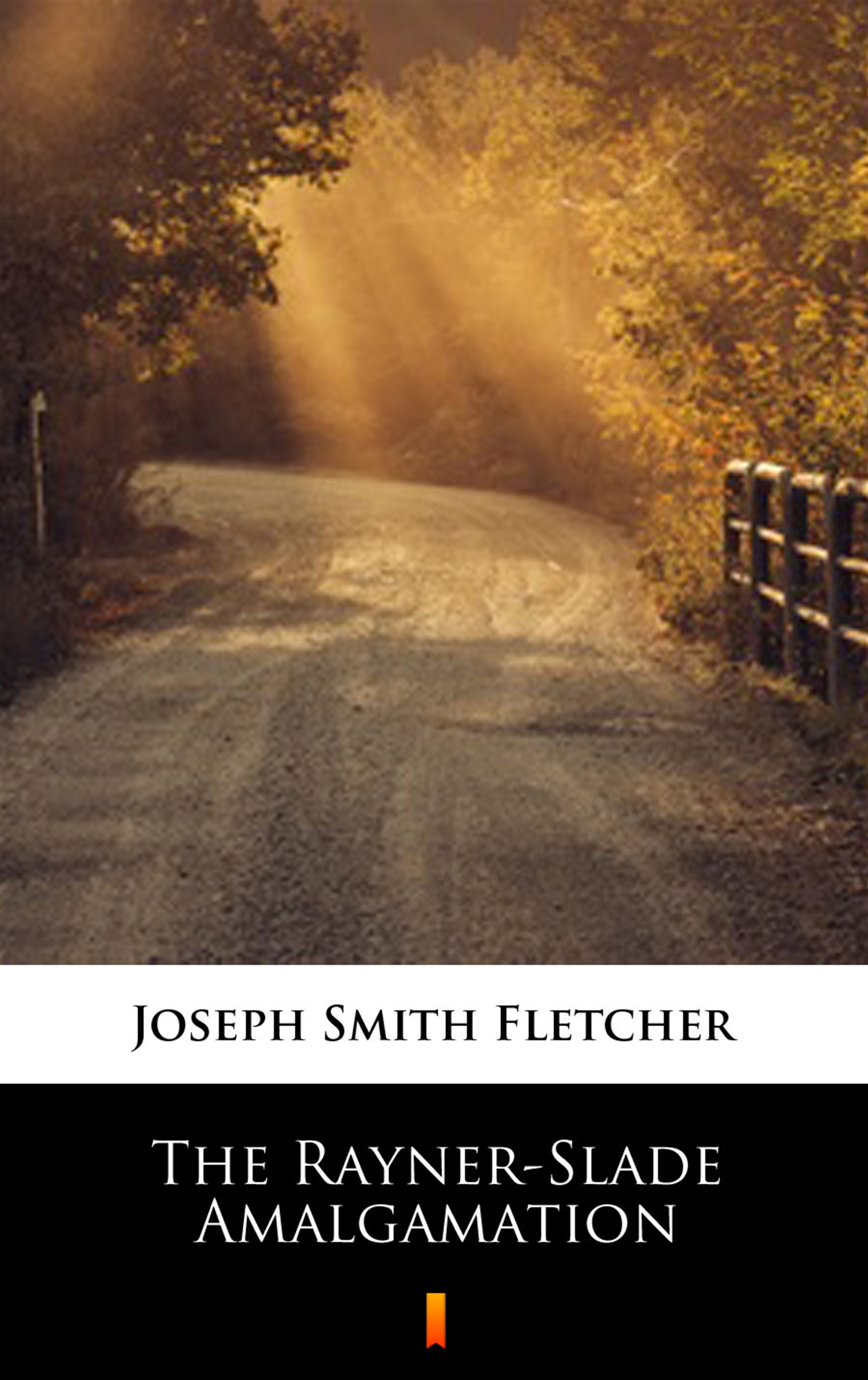 Tytuł: The Rayner-Slade Amalgamation
Autor: Joseph Smith Fletcher
Wydawnictwo: KtoCzyta.pl
Formaty: EPUB, MOBI