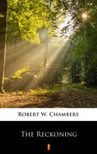 Tytuł: The Reckoning
Autor: Robert W. Chambers
Wydawnictwo: KtoCzyta.pl
Formaty: EPUB, MOBI