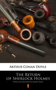 Tytuł: The Return of Sherlock Holmes. Illustrated Edition
Autor: Arthur Conan Doyle
Wydawnictwo: KtoCzyta.pl
Formaty: EPUB, MOBI