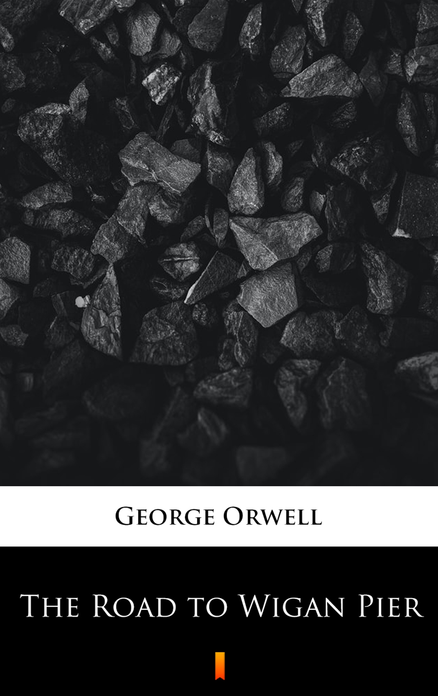 Tytuł: The Road to Wigan Pier
Autor: George Orwell
Wydawnictwo: KtoCzyta.pl
Formaty: EPUB, MOBI