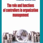 Tytuł: The role and functions of controllers in organization management
Autor: Marta Kawczyńska, Tomasz Wnuk-Pel
Wydawnictwo: Wydawnictwo Uniwersytetu Łódzkiego
Formaty: PDF
