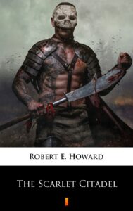 Tytuł: The Scarlet Citadel
Autor: Robert E. Howard
Wydawnictwo: KtoCzyta.pl
Formaty: EPUB, MOBI