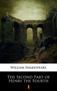 Tytuł: The Second Part of Henry the Fourth
Autor: William Shakespeare
Wydawnictwo: KtoCzyta.pl
Formaty: EPUB, MOBI