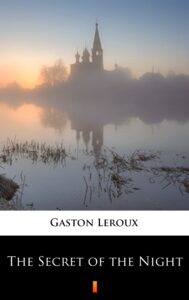 Tytuł: The Secret of the Night
Autor: Gaston Leroux
Wydawnictwo: KtoCzyta.pl
Formaty: EPUB, MOBI