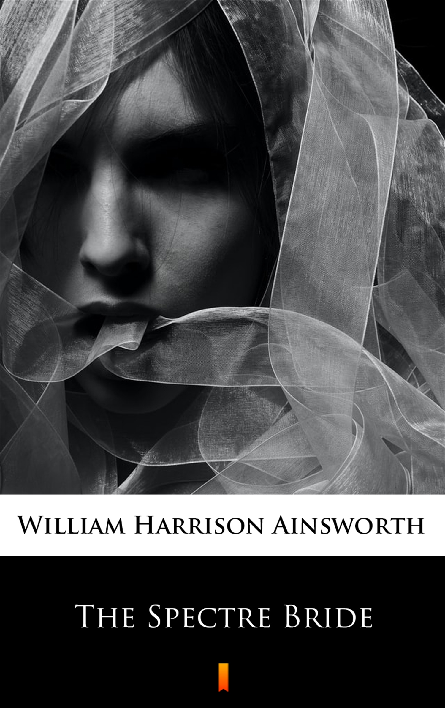 Tytuł: The Spectre Bride
Autor: William Harrison Ainsworth
Wydawnictwo: KtoCzyta.pl
Formaty: EPUB, MOBI