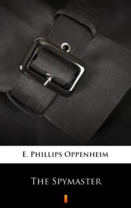 Tytuł: The Spymaster
Autor: E. Phillips Oppenheim
Wydawnictwo: KtoCzyta.pl
Formaty: EPUB, MOBI