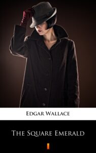 Tytuł: The Square Emerald
Autor: Edgar Wallace
Wydawnictwo: KtoCzyta.pl
Formaty: EPUB, MOBI