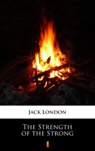 Tytuł: The Strength of the Strong
Autor: Jack London
Wydawnictwo: KtoCzyta.pl
Formaty: EPUB, MOBI