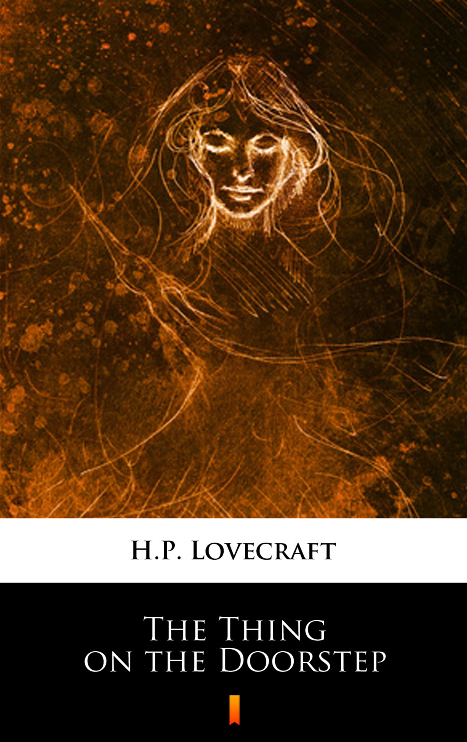 Tytuł: The Thing on the Doorstep
Autor: H.P. Lovecraft
Wydawnictwo: KtoCzyta.pl
Formaty: EPUB, MOBI