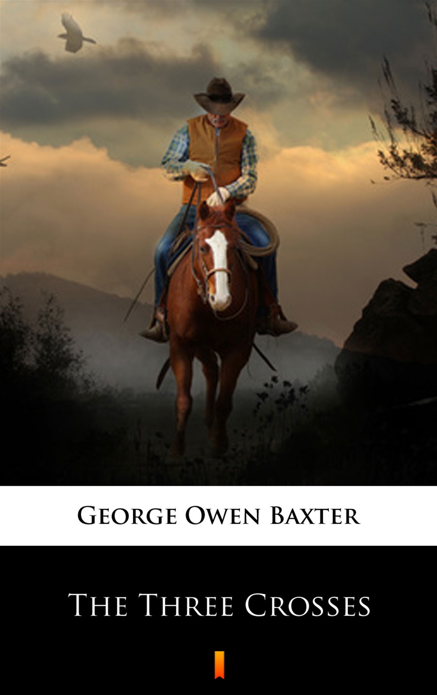 Tytuł: The Three Crosses
Autor: George Owen Baxter
Wydawnictwo: KtoCzyta.pl
Formaty: EPUB, MOBI