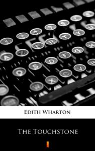 Tytuł: The Touchstone
Autor: Edith Wharton
Wydawnictwo: KtoCzyta.pl
Formaty: EPUB, MOBI