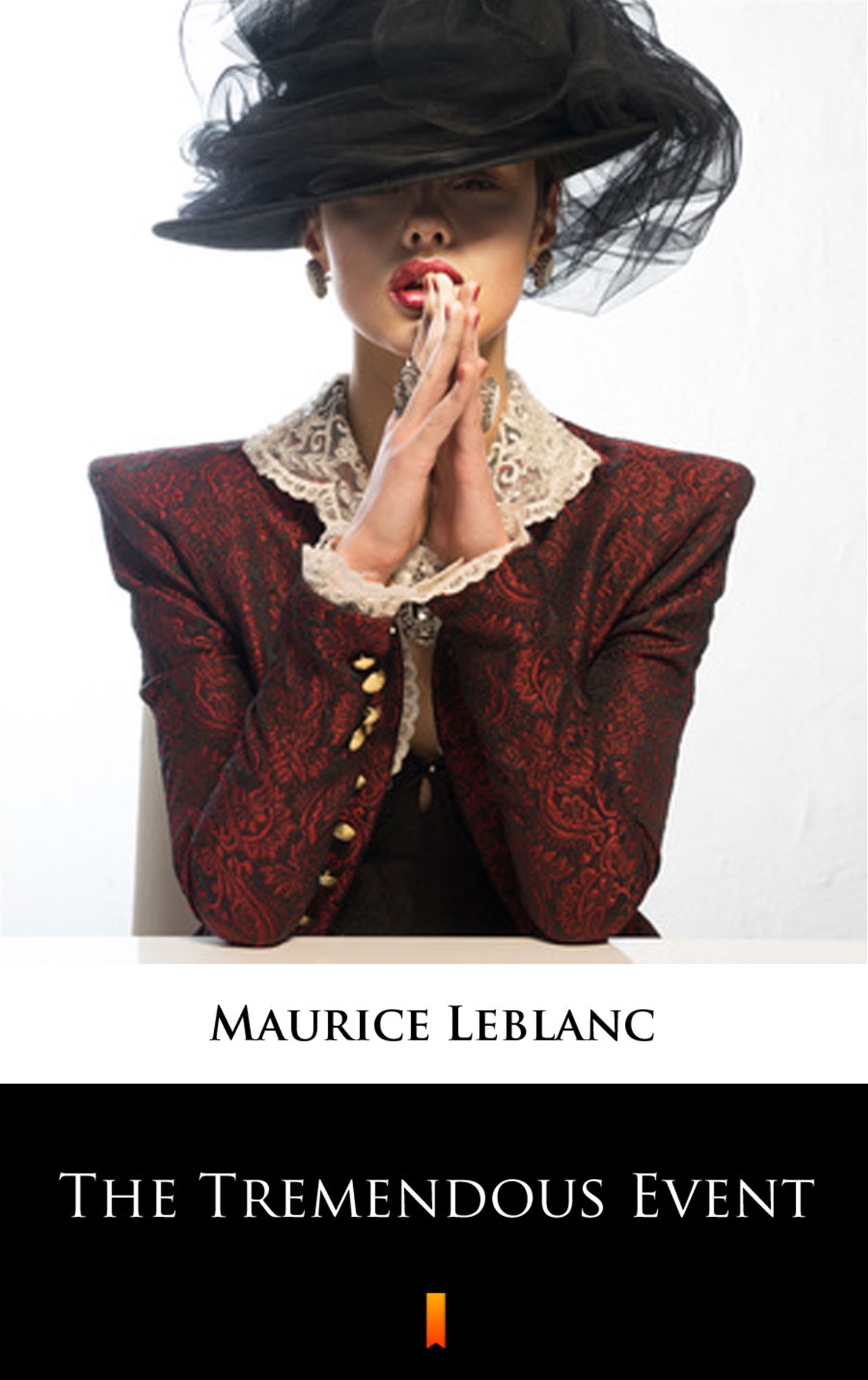 Tytuł: The Tremendous Event
Autor: Maurice Leblanc
Wydawnictwo: KtoCzyta.pl
Formaty: EPUB, MOBI
